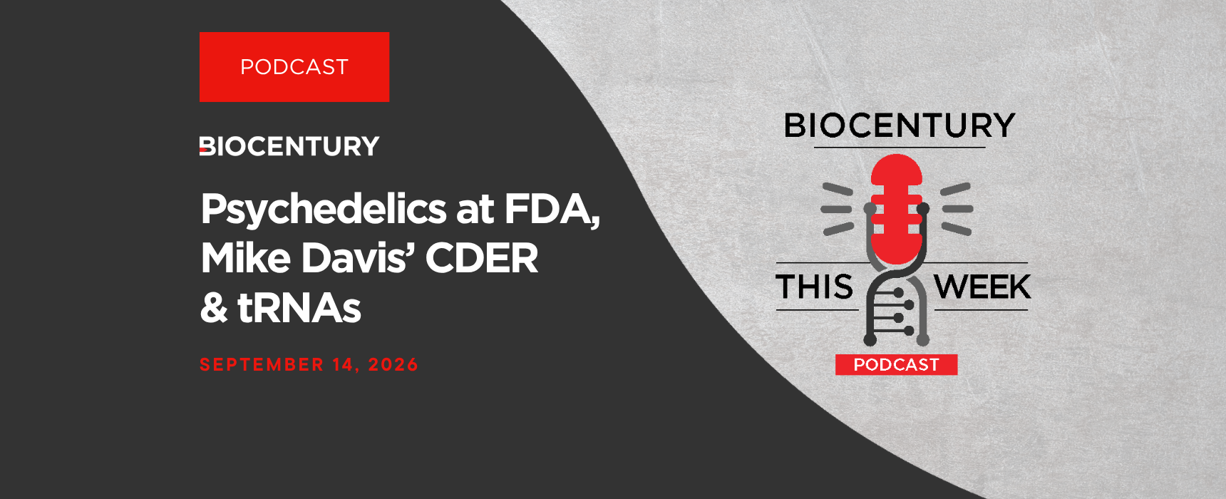 Psychedelics at FDA, Mike Davis’ CDER and translating tRNAs — a BioCentury podcast